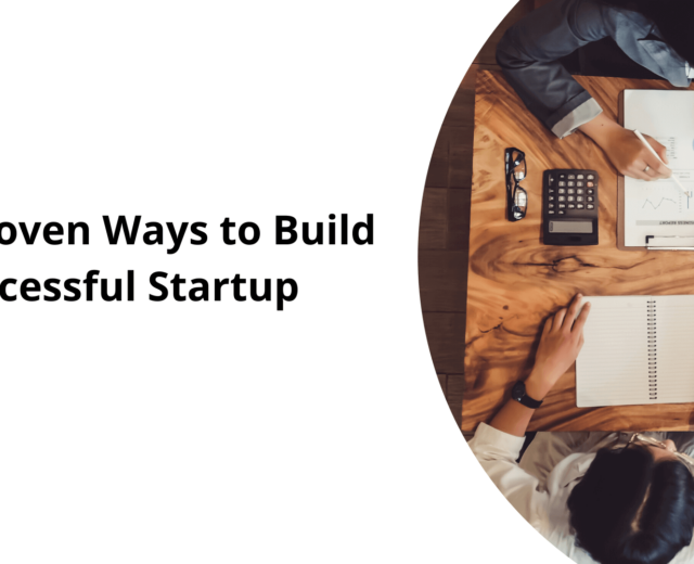 10 Proven Ways to Build a Successful Startup